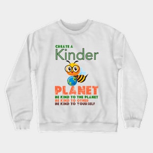 Create A Kinder Planet - earth day gift 2024 april 22 Crewneck Sweatshirt